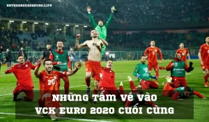 Những tấm vé vào VCK Euro 2020 cuối cùng