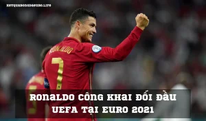 Ronaldo công khai đối đầu UEFA tại Euro 2021